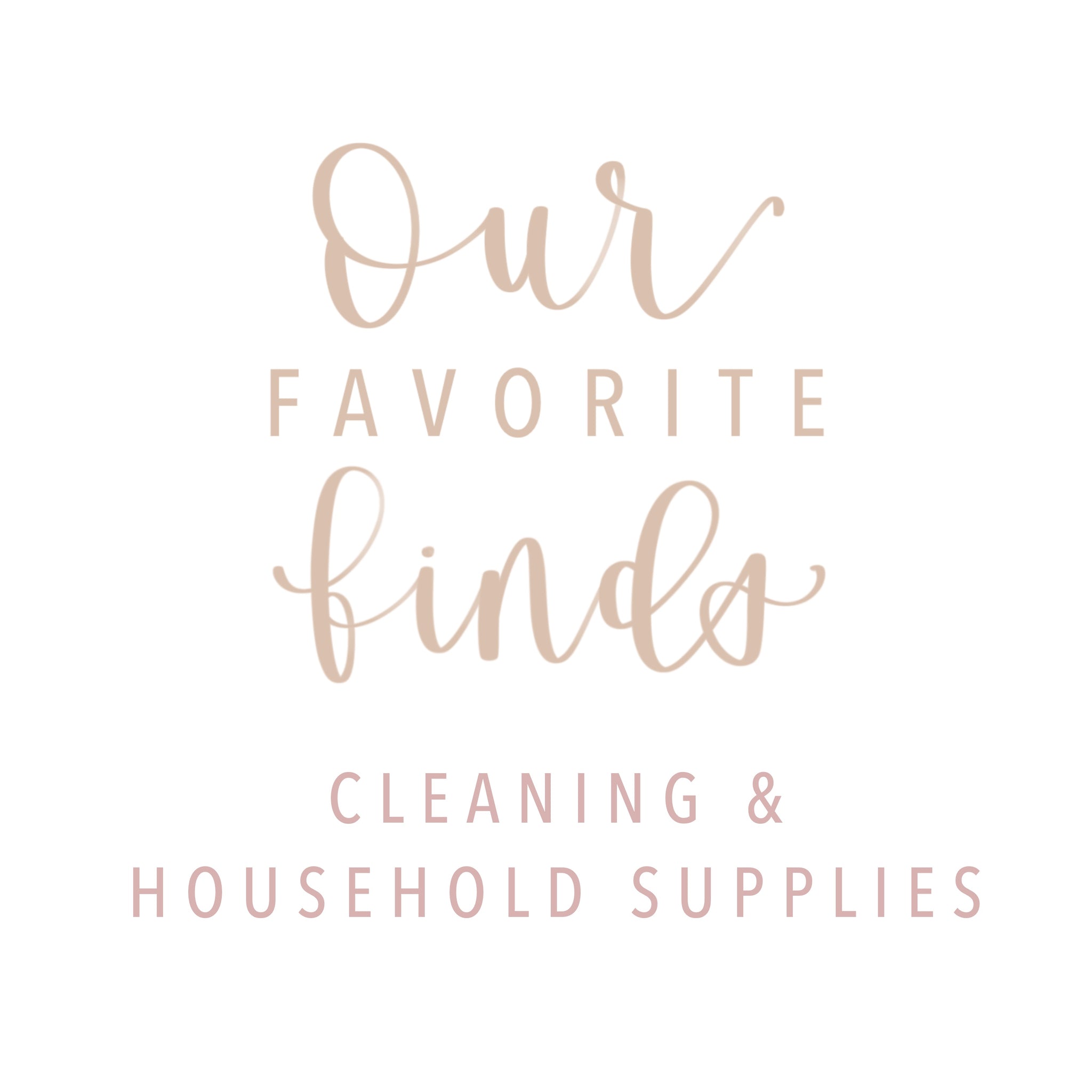 Our Favorite Finds | Cleaning