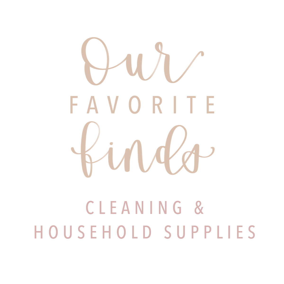 Our Favorite Finds | Cleaning