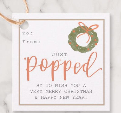 Holiday Tag |  "Just POPPED by"