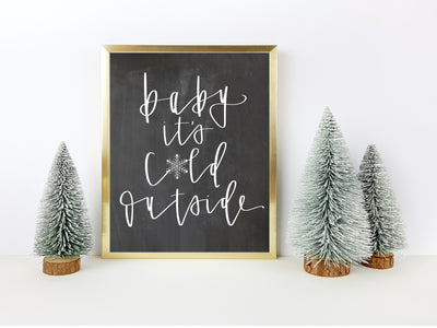 Baby it's cold outside