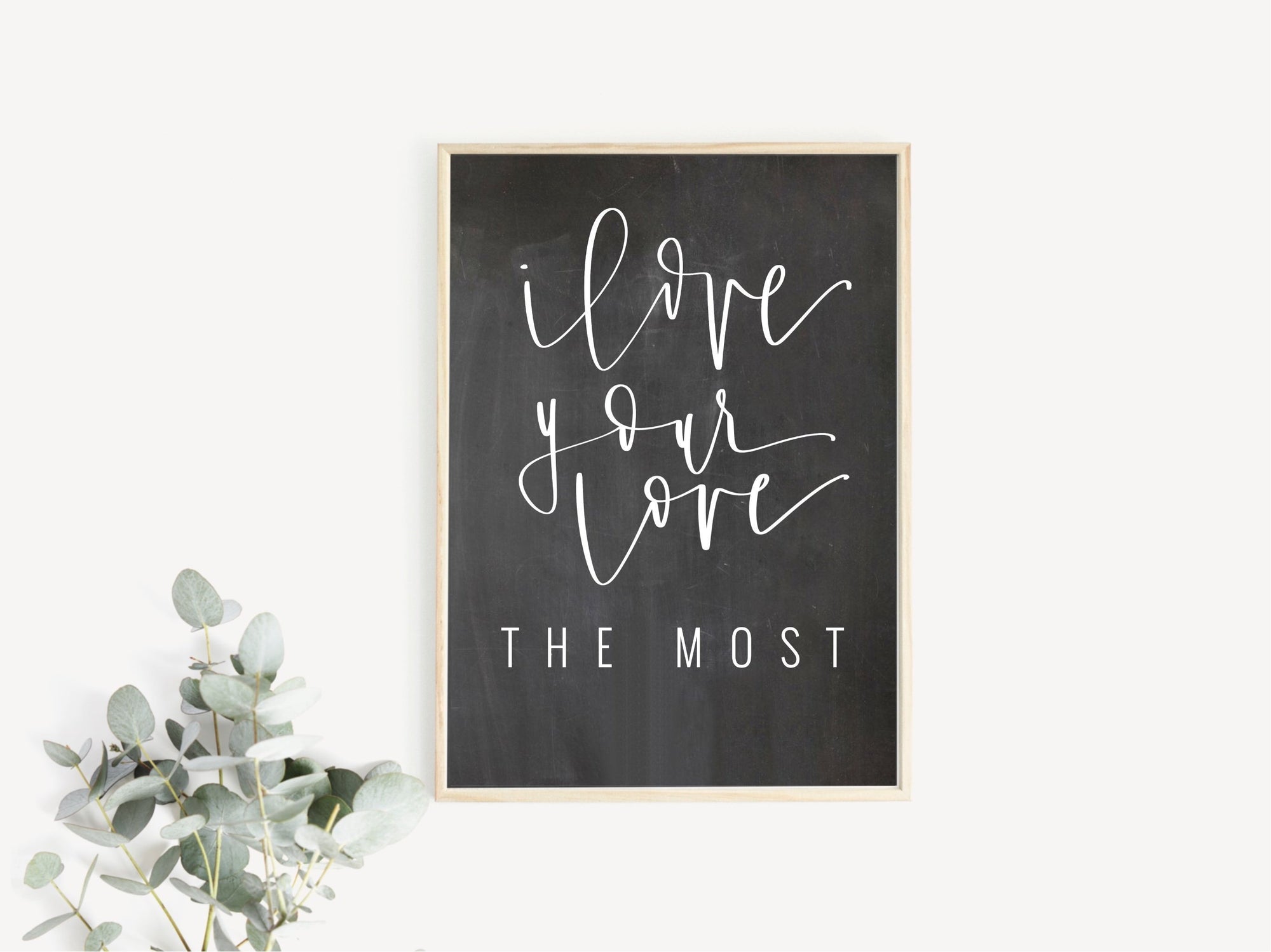 I love your love the Most