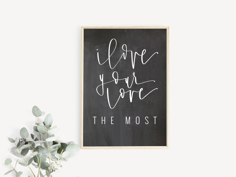 I love your love the Most